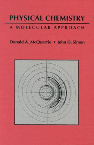 Kniha Physical Chemistry: A Molecular Approach Donald A. McQuarrie