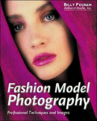 Könyv Fashion Model Photography Billy Pegram