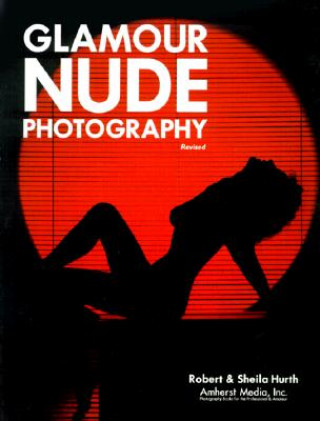 Książka Glamour Nude Photography - Revised Ed Robert Hurth