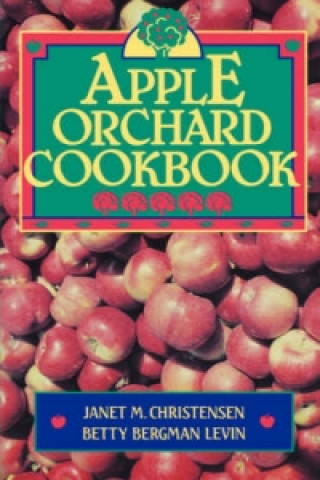 Książka Apple Orchard Cookbook Janet M. Christensen