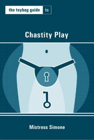 Book Toybag Guide To Chastity Play Mistress Simone