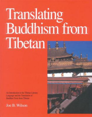 Kniha Translating Buddhism from Tibetan J. Wilson