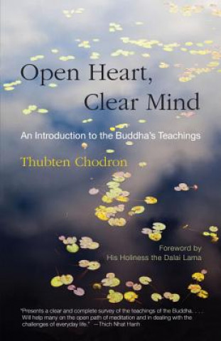 Kniha Open Heart, Clear Mind Thubten Chodron