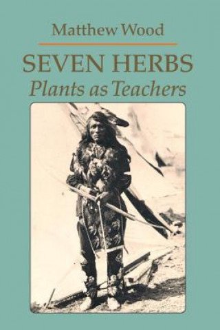 Könyv Seven Herbs Matthew Wood