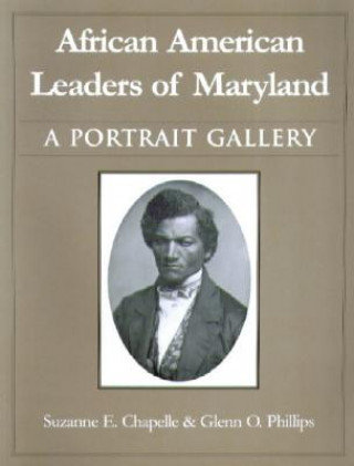 Kniha African American Leaders of Maryland - A Portait Gallery Suzanne Ellery Chapelle