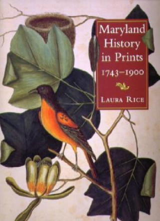 Kniha Maryland History in Prints Laura Rice