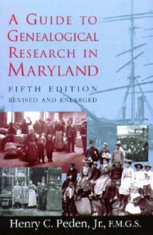 Kniha Guide To Genealogical Research in Maryland 5e Henry C. Peden