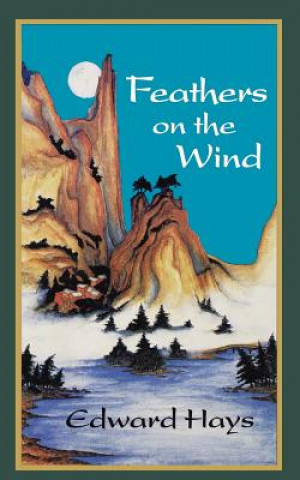 Kniha Feathers on the Wind Edward M Hays