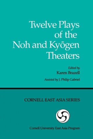 Carte Twelve Plays of the Noh and Kyogen Theaters Monica Bethe