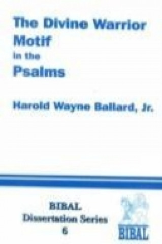 Carte Divine Warrior Motif in the Psalms Harold Wayne Ballard