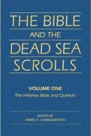 Könyv Bible & the Dead Sea Scrolls, Volume 1 