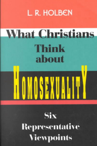 Kniha What Christians Think about Homosexuality Holben. L.R.