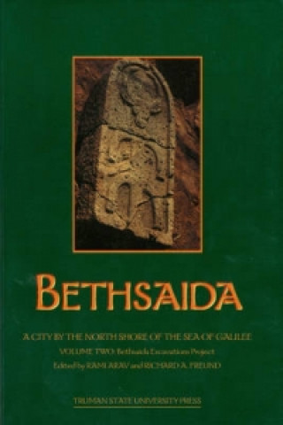 Knjiga Bethsaida: A City by the North Shore of the Sea of Galilee, Vol. 2 Rami Arav