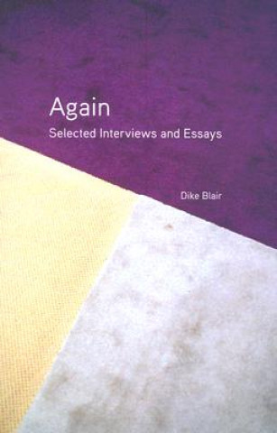 Könyv Again - Selected Interviews and Essays Dike Blair