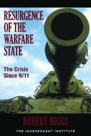 Knjiga Resurgence of the Warfare State Robert Higgs