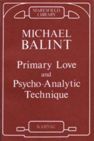 Carte Primary Love and Psychoanalytic Technique Michael Balint