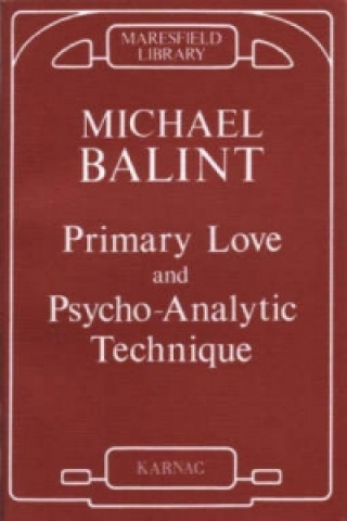 Book Primary Love and Psychoanalytic Technique Michael Balint