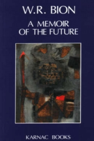 Book Memoir of the Future Wilfred R. Bion