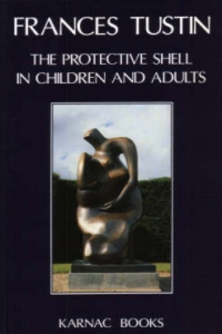 Könyv Protective Shell in Children and Adults Frances Tustin