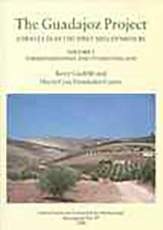 Könyv Guadajoz Project. Andalucia in the First Millennium BC Volume 1 Barry Cuncliffe