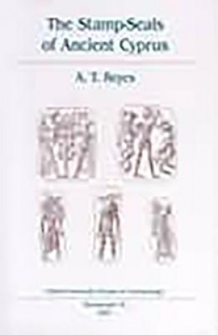 Könyv Stamp-seals of Ancient Cyprus A. T. Reyes