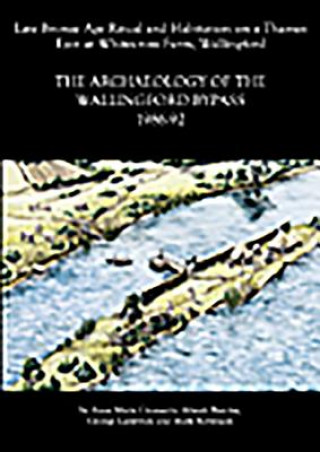 Könyv Archaeology of the Wallingford Bypass, 1986-92 Alistair Barclay