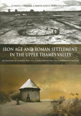 Book Iron Age and Roman Settlement in the Upper Thames Valley D. Miles