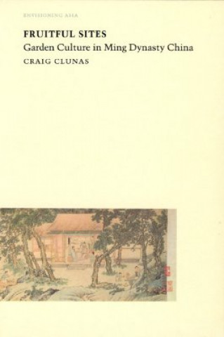 Kniha Fruitful Sites Craig Clunas