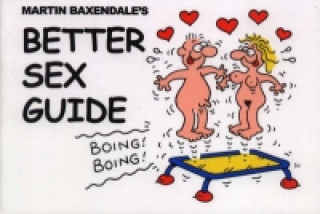 Kniha Martin Baxendale's Better Sex Guide Martin Baxendale