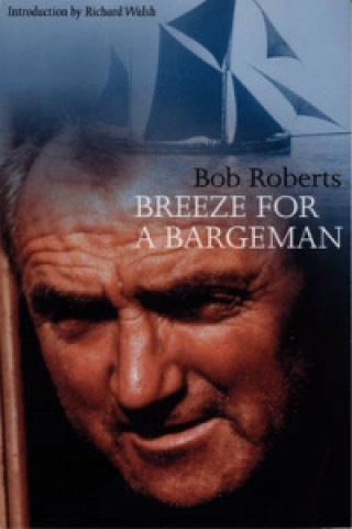 Carte Breeze for a Bargeman Bob Roberts