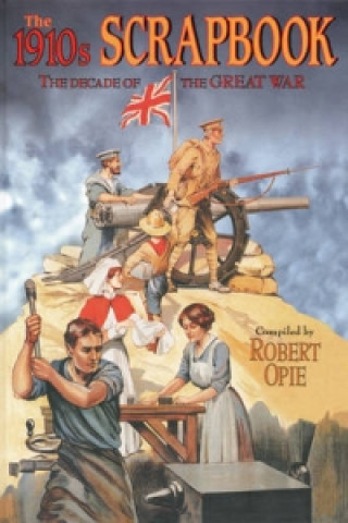 Könyv 1910s Scrapbook: the Decade of the Great War Robert Opie