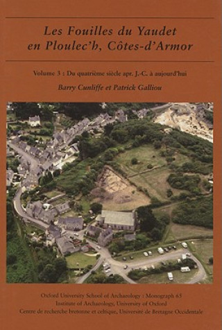 Könyv Les fouilles du Yaudet en Ploulec'h, Cotes-d'Armor, volume 3 Barry Cunliffe