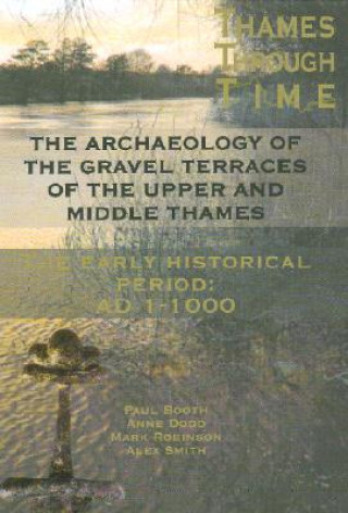 Kniha Archaeology of the Gravel Terraces of the Upper and Middle Thames Paul Booth