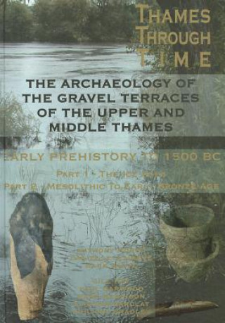 Carte Archaeology of the Gravel Terraces of the Upper and Middle Thames Anthony Morigi