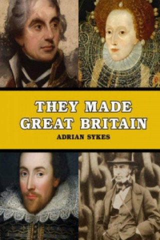 Kniha They Made Great Britain Adrian Sykes