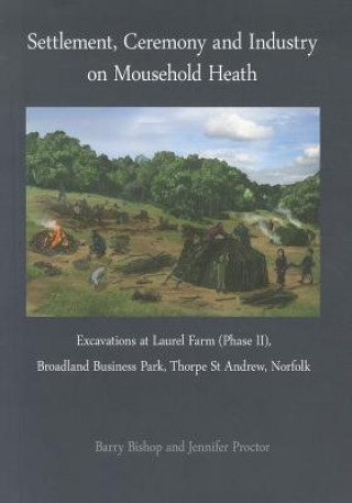 Książka Settlement, Ceremony and Industry on Mousehold Heath Barry Bishop