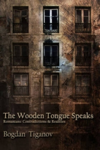 Könyv Wooden Tongue Speaks Bogdan Tiganov