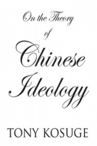 Carte On the Theory of Chinese Ideology Tony Kosuge