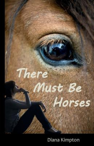 Könyv There Must be Horses Diana Kimpton