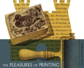 Βιβλίο The Pleasures of Printing Ruth Artmonsky