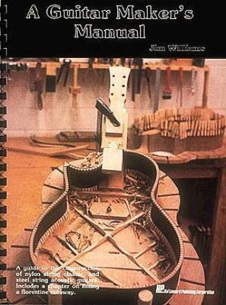 Kniha Guitar Makers Manual Jim Williams