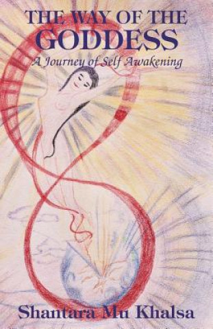 Carte Way of the Goddess: a Journey of Self Awakening Shantara Ma Khalsa