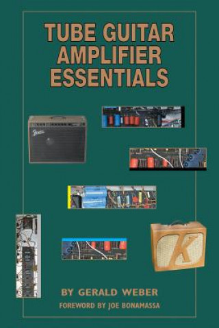 Книга Tube Guitar Amplifier Essentials Gerald Weber