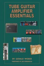 Könyv Tube Guitar Amplifier Essentials Gerald Weber