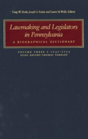 Książka Lawmaking and Legislators in Pennsylvania Craig W. Horle