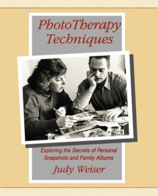 Kniha Phototherapy Techniques Judy Weiser