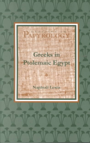 Carte Greeks in Ptolemaic Egypt Naphtali Lewis