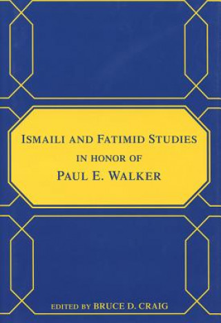 Book Ismaili and Fatimid Studies in Honor of Paul E. Walker Bruce D. Craig