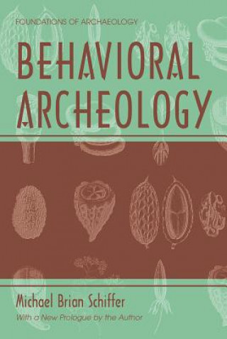 Kniha Behavioral Archeology Michael Brian Schiffer