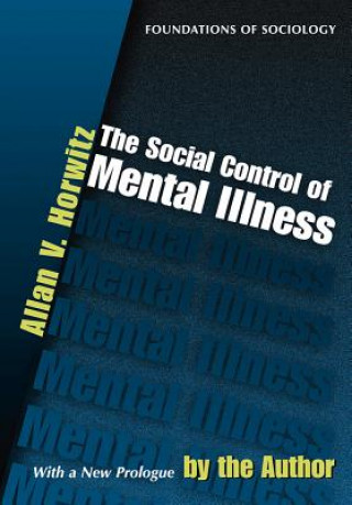 Carte Social Control of Mental Illness Allan V. Horwitz